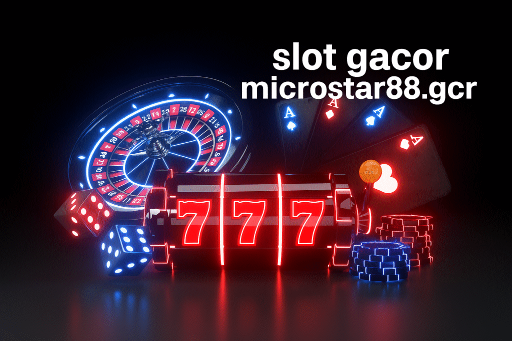 Slot Gacor Microstar88.gcr